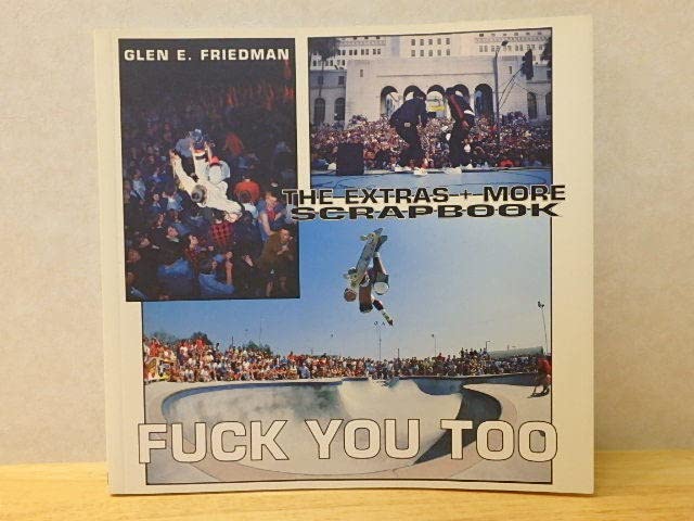 洋書 FUCK YOU TOO GLEN E. FRIEDMAN FUCK YOU TOO GLEN E. FRIEDMAN