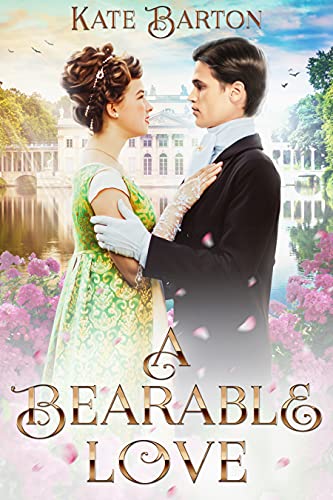 A Bearable love: A Pride and Prejudice Variation by [Kate Barton]