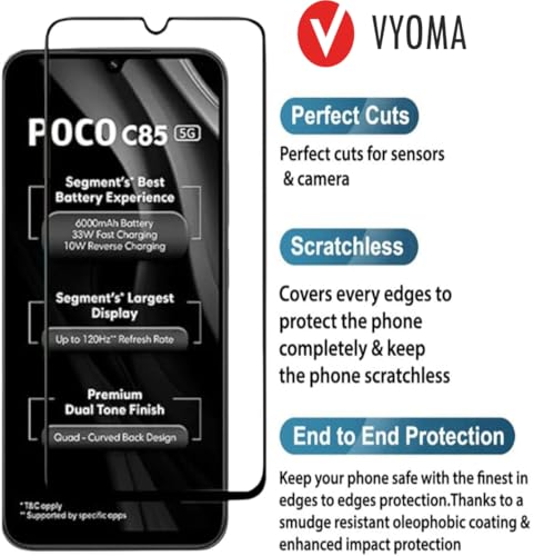 Image of VYOMA Military-Grade Gorilla Tempered Glass for Poco C85 (Black) | Edge to Edge Full Screen Coverage | Scratch Resistant | With Easy Installation Kit | Screen Protector for Smartphone | Bubble-Free | Ultra Clear HD Glass | Oleophobic Coating | High Clarity | 9H Hardness | Scratch Resistant | ShatterProof | ScreenGuard | Pack of 1
