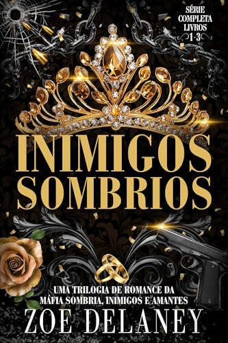 Inimigos Sombrios: Série Completa: Uma Trilogia de Romance da Máfia Sombria, Inimigos e Amantes