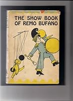 The show book of Remo Bufano;: Seven plays for marionettes & people, one for every day; B00085R5KA Book Cover