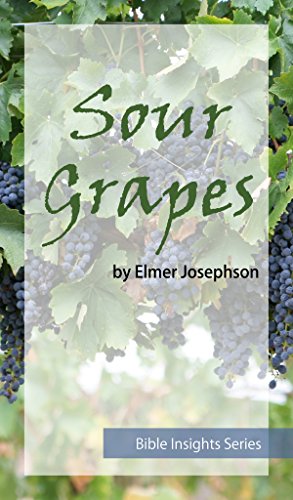 Sour Grapes Bible Insights Series EBook Josephson Elmer Amazon in sour-grapes-bible-insights-series-ebook-josephson-elmer-amazon-in