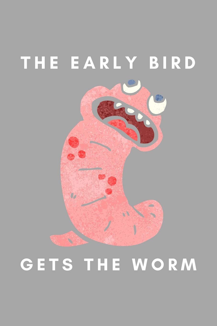 The Early Bird Gets The Worm: Funny Worm Farming Gift Idea For Farmer, Composting, Garden Lover