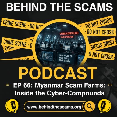 EP 66: Myanmar Scam Farms: Inside the Cyber-Compounds