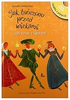 Jak tańczono przed wiekami, czyli taniec z figurami 8376720066 Book Cover