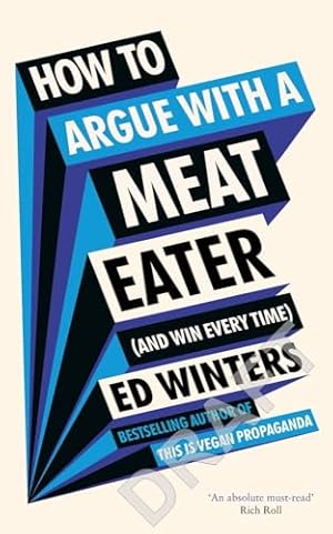 How to Argue With a Meat Eater (And Win Every Time)