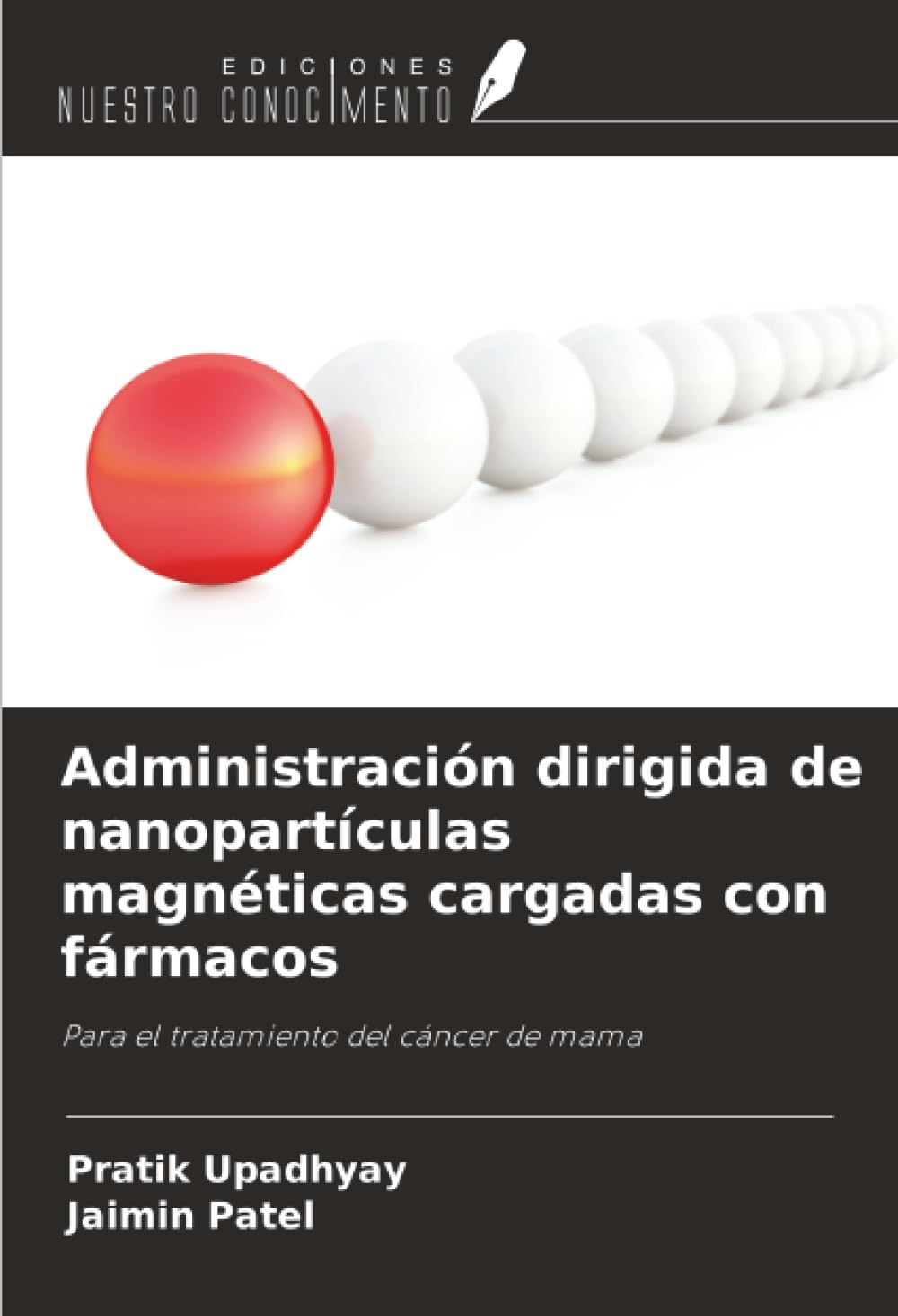 Administración dirigida de nanopartículas magnéticas cargadas con fármacos: Para el tratamiento del cáncer de mama