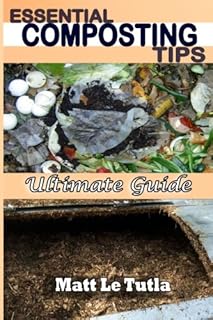 Essential Composting Tips: Ultimate Guide