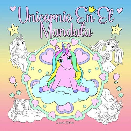 Unicornio En El Mandala: Un libro para colorear para niños y adultos para amar y relajarse