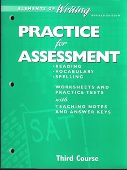 Paperback Practice for Assessment: Reading, Vocabulary Spelling Worksheets and Practice Tests with Teaching Notes and Answer Keys, Revised Edition (Elements of Writing, 3rd Course, Grade 9) Book