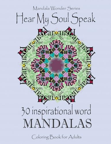 Hear My Soul Speak: 30 Inspirational Word Mandalas: An Adult Coloring Book (Mandala Wonder) (Volume 1)