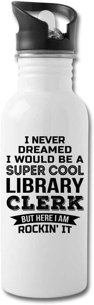 I Never Dreamed Library Clerk Water Bottle Gifts Appreciation Funny Thank You For Men Womens 20 fl oz Bottle Silver