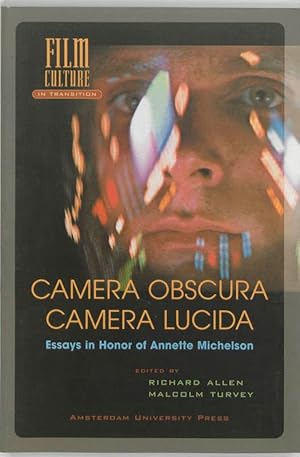 Book cover Camera Obscura, Camera Lucida: Essays in Honor of Annette Michelson (Film Culture in Transition)