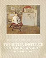 Selections From the Permanent Collection; The Butler Institute of American Art; Youngstown, Ohio B001LTU6SA Book Cover