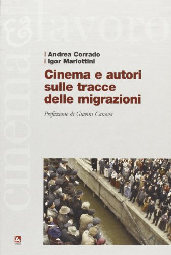 Cinema e autori sulle tracce delle migrazioni Cinema e autori sulle tracce delle migrazioni