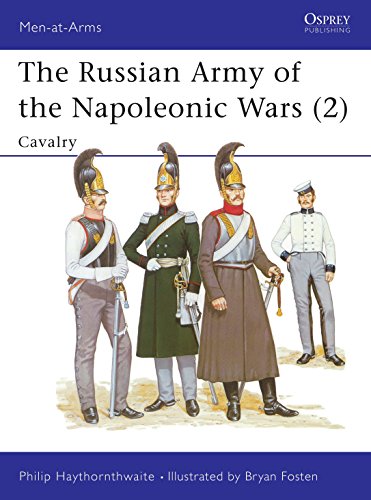 The Russian Army of the Napoleonic Wars (2) : Cavalry 1799-1814 (Men-At-Arms Series, 189)