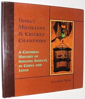 Hardcover Insect Musicians & Cricket Champions : A Cultural History of Singing Insects in China & Japan Book