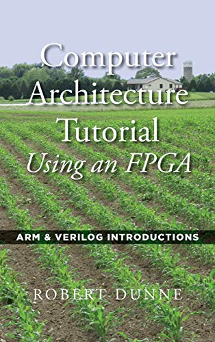 Computer Architecture Tutorial Using an FPGA: ARM & Verilog Introductions view 2