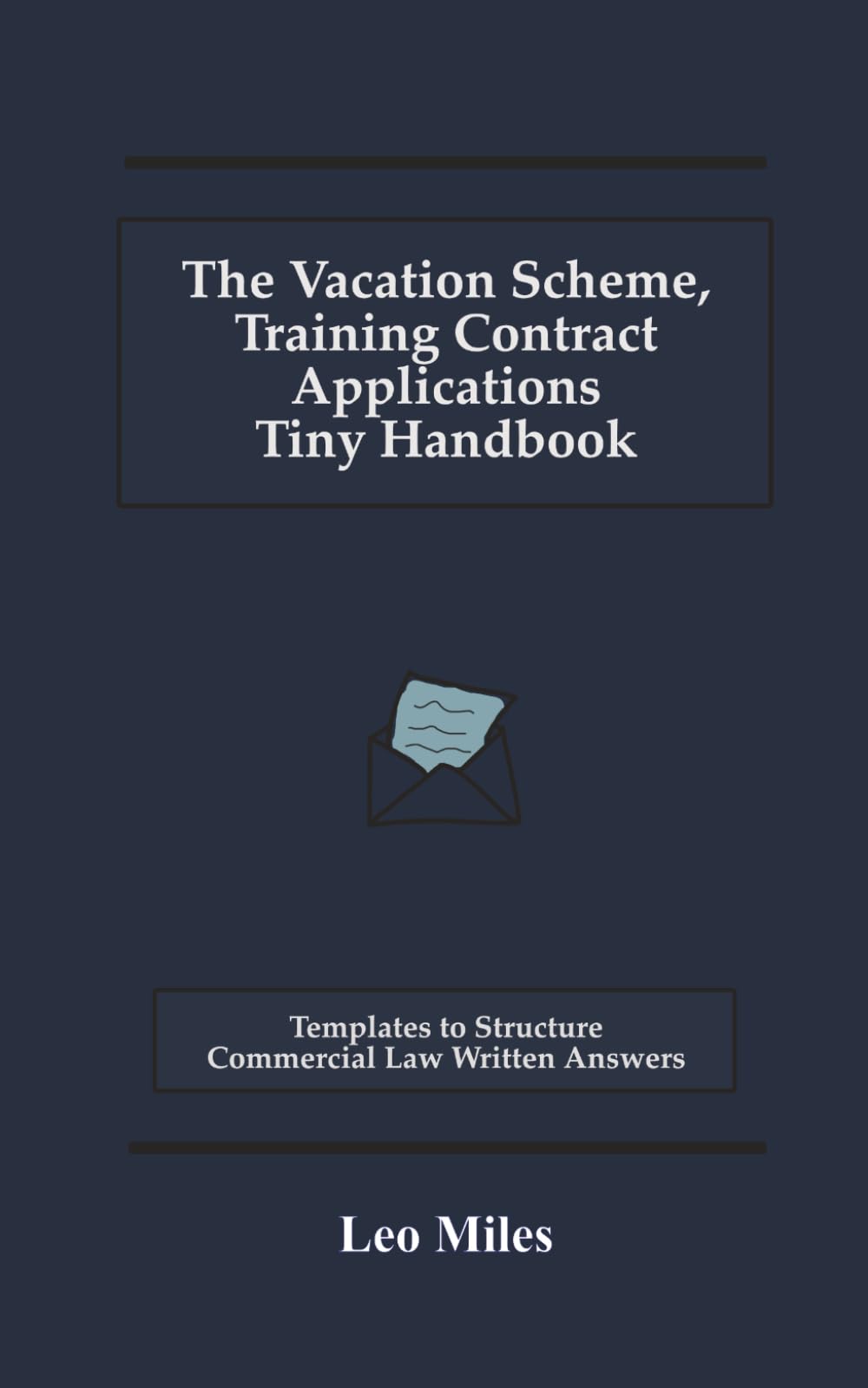 The Vacation Scheme, Training Contract Applications Tiny Handbook: Templates to Structure Commercial Law Written Answers