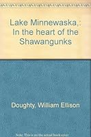 Lake Minnewaska In the Heart of the Shawangunks B0007E3HV8 Book Cover