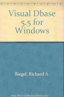Step-by-Step, Visual dBASE 5.5 for Windows, Text with 3.5" and 5.25" Data Disks 0028026187 Book Cover