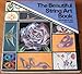 The Beautiful String Art Book: 100 Projects You Can Create