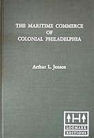 The Maritime Commerce of Colonial Philadelphia B00129HWEU Book Cover