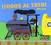 Todos Al Tren!/ Everyone to the Train 8426135625 Book Cover
