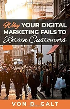 Paperback Why Your Digital Marketing Fails to Retain Customers Book