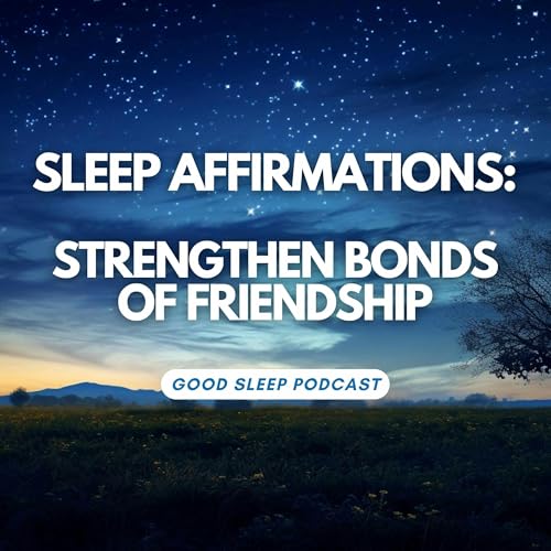 WITH MUSIC - Friendship Bonds: Nightly Affirmations for Stronger Connections Podcast Por  arte de portada
