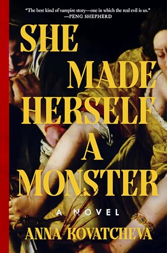 She Made Herself a Monster: A Novel
