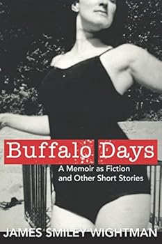 Paperback Buffalo Days: A Memoir as Fiction and Other Short Stories Book