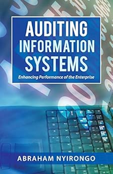 Paperback Auditing Information Systems: Enhancing Performance of the Enterprise Book