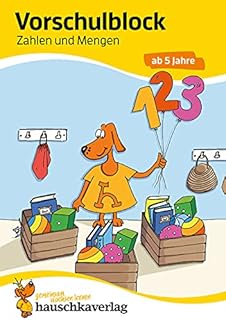 Vorschule Übungsheft ab 5 Jahre für Junge und Mädchen. Vorschulblock - Zahlen und Mengen: Förderung mit Freude: 627