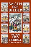 Sagen und Bilder aus dem Erzgebirge