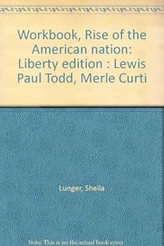 Workbook, Rise of the American nation: Liberty edition : Lewis Paul Todd, Merle Curti