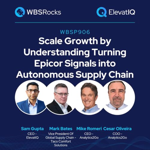 WBSP907: Scale Growth by Understanding How AI Agents Turn Epicor Signals into Autonomous Supply Chain Execution, an Objective Panel Review