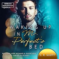 Waking up in Mr. Perfect's Bed Hörbuch
