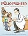 Produktbild The Polio Pioneer: Dr. Jonas Salk and the Polio Vaccine