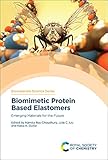 Biomimetic Protein Based Elastomers: Emerging Materials for the Future (Issn)