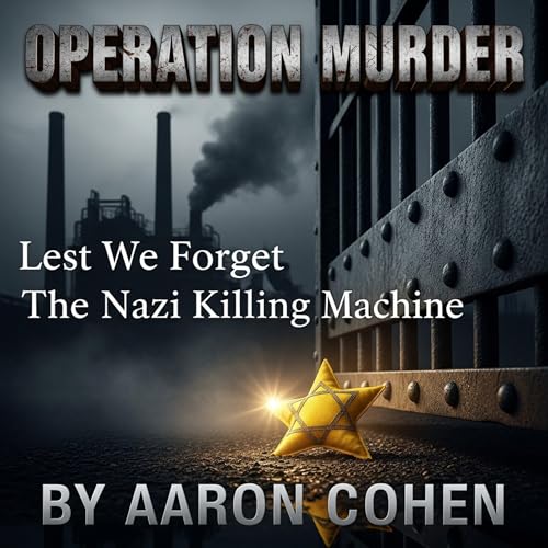 Operation Murder: Lest We Forget The Nazi Killing Machine cover art