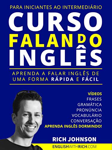 Curso Falando Inglês para Iniciantes ao Intermediário: Aprenda a Falar Inglês de uma forma Rápida e