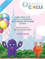 New York City Gifted & Talented Practice Test 1 Kindergarten Entry (Aristotle Circle Workbooks) 0988756102 Book Cover