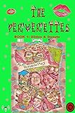 The Perverettes: Book 1: Dildos And Donuts