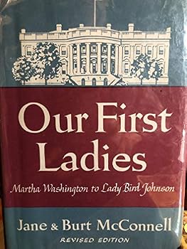 Hardcover Our First Ladies,: From Martha Washington to Lady Bird Johnson Book