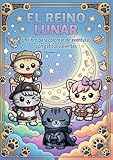 El reino lunar: Un libro para colorear de aventuras con gatitos valientes. Volumen 1