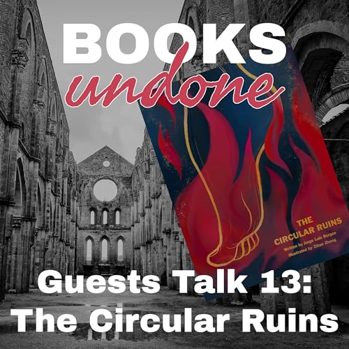 We Are Someone's Dream: Guests Talk on The Circular Ruins by Jorge Luis Borges