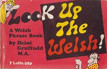 Paperback Look Up The Welsh: A Welsh Phrase Book