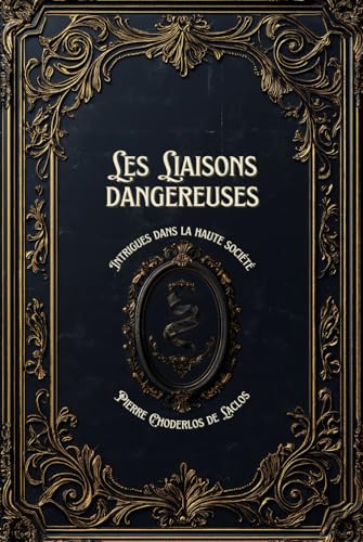 Les Liaisons dangereuses: Intrigues dans la hau... [French] B0DFXR6NBP Book Cover
