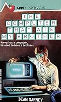 The Computer That Ate My Brother 0590440055 Book Cover